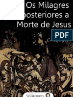 Os Milagres Posteriores À Morte de Nosso Senhor