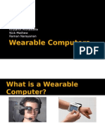 Wearable Computers: Amair Mairaj Ankush Pandit Krutarth Mithawalla Nick Mathew Raman Narayanan