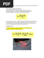 El cálculo de la resistencia a utilizar en caso de que se desee conectar varios LEDs en serie será