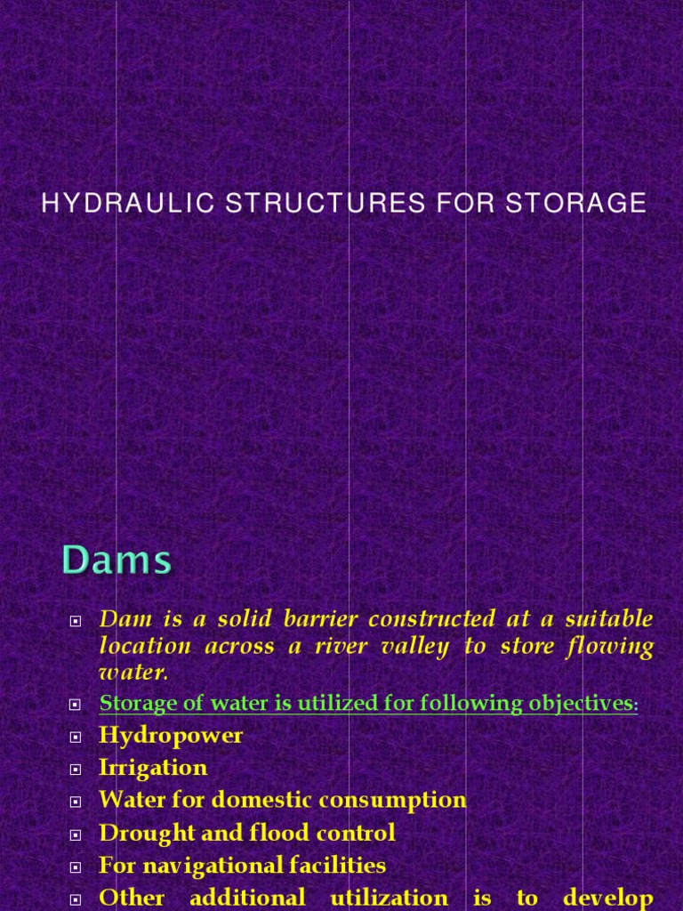 An Overview of Hydraulic Structures for Water Storage Classification and Design of Dams, Weirs