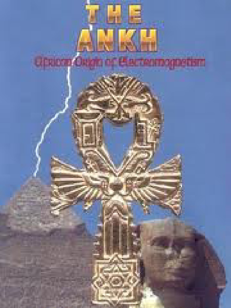 The Ankh African Origin of Electromagnetism by Nur Ankh Amen | PDF