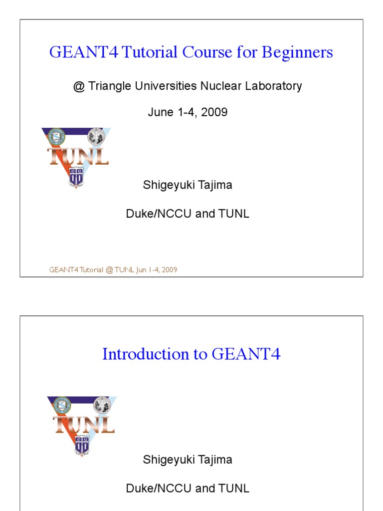 GEANT4 Tutorial for Beginners at TUNL | PDF | Particle Physics | Simulation