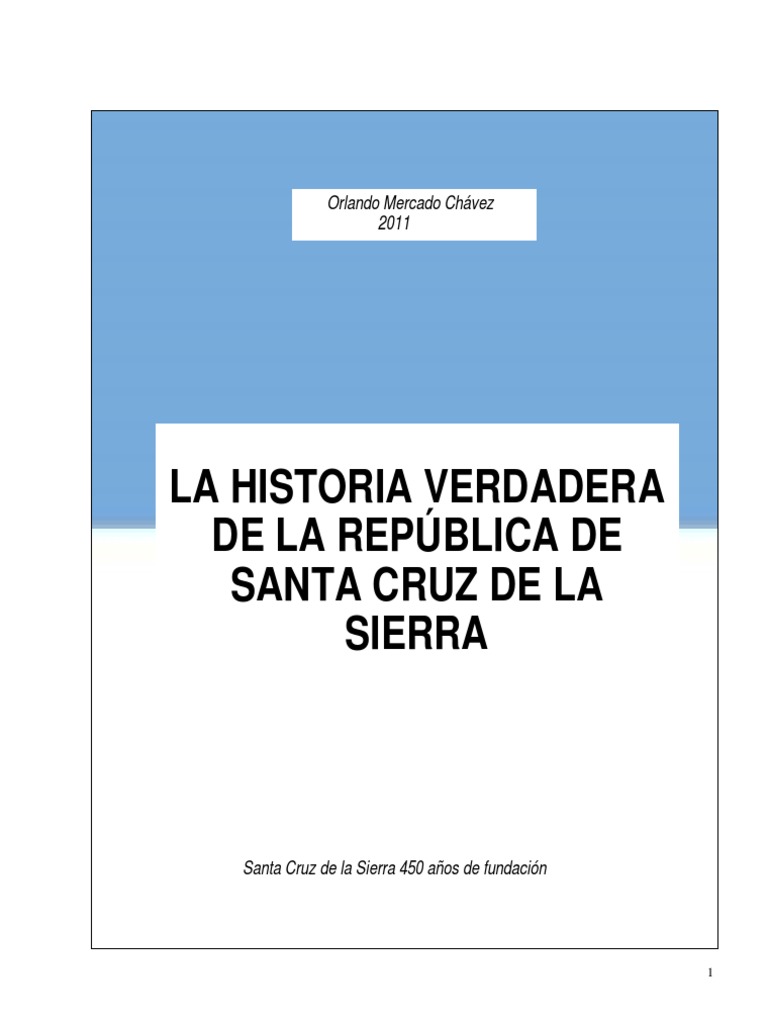 La Historia Verdadera de La Republica de Santa Cruz de La Sierra | PDF ...