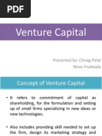 Venture Capital: Presented By: Chirag Patel Nirav Fruitwala