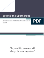 Believe in Superheroes: Syed Hamimie Fakhri Bin Syed Mohamad 12208