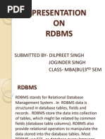 Presentation ON RDBMS: Submitted By-Dilpreet Singh Joginder Singh Class - Mba (Bu) 3 SEM