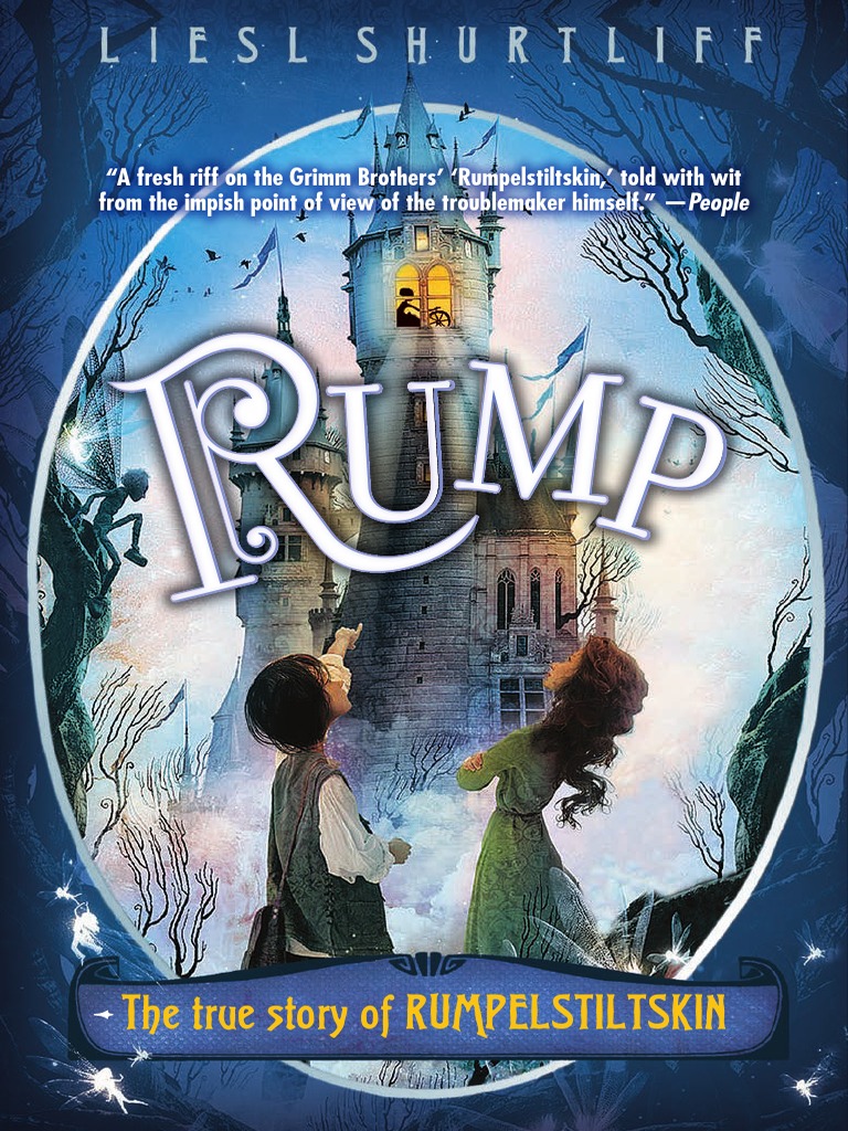 Rump The True Story of Rumpelstiltskin by Liesl Shurtliff Random House Laughter