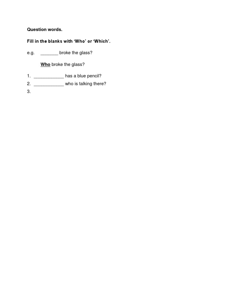 E.G. - Broke The Glass?: Question Words. Fill in The Blanks With Who ...