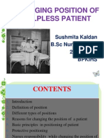 Changing Position of Helpless Patient: Sushmita Kaldan B.SC Nursing 4 Yr 2009 Batch Bpkihs