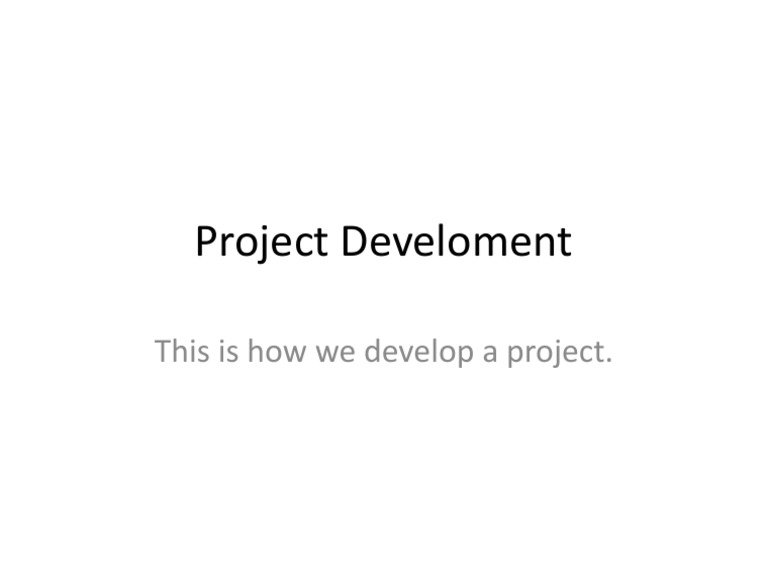 Project Development Process Explained | PDF