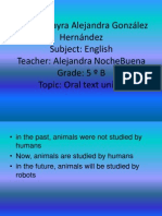 Name: Mayra Alejandra González Hernández Subject: English Teacher: Alejandra Nochebuena Grade: 5 º B Topic: Oral Text Unit 2