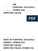 Crop: Maize DATE OF PLANTING: 19/10/2012 Variety: Hybrid 624 Expected Yields
