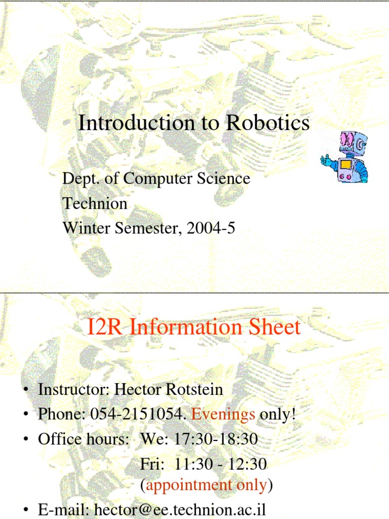 Introduction To Robotics: Dept. of Computer Science Technion Winter ...