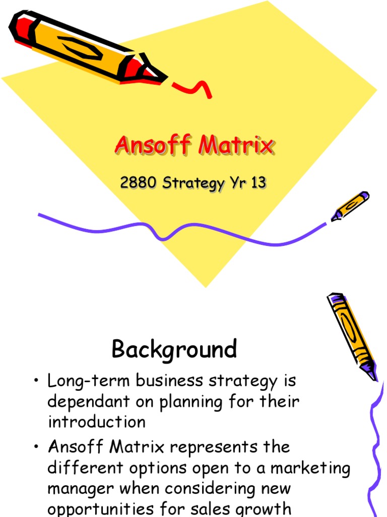 Ansoff Matrix: 2880 Strategy Yr 13 | PDF | Marketing Strategy ...