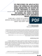 Estudo Do Processo de Aplicação de Um Modelo de Atenção em Saúde Na Secretaria Municipal de Saúde de Belo Horizonte, Segundo A Linha Do Cuidado - o Caso de Dois Centros de Saúde, Na Visão D