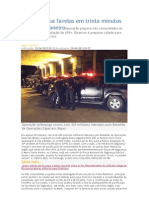 Polícia ocupa favelas em trinta minutos no Rio de JaneiroOperação prepara três comunidades da Região Sul para instalação de UPPs