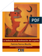 Patricia Fierros Muciño. La Belleza de La Obstinación Del Espíritu