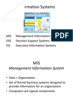 Information Systems: MIS Management Information System DSS Decision Support Systems EIS Executive Information Systems