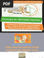 Palestra - Batismo Digital Como Uma Ferramenta Social No Ensino de Software Livre - FLISOL 2013