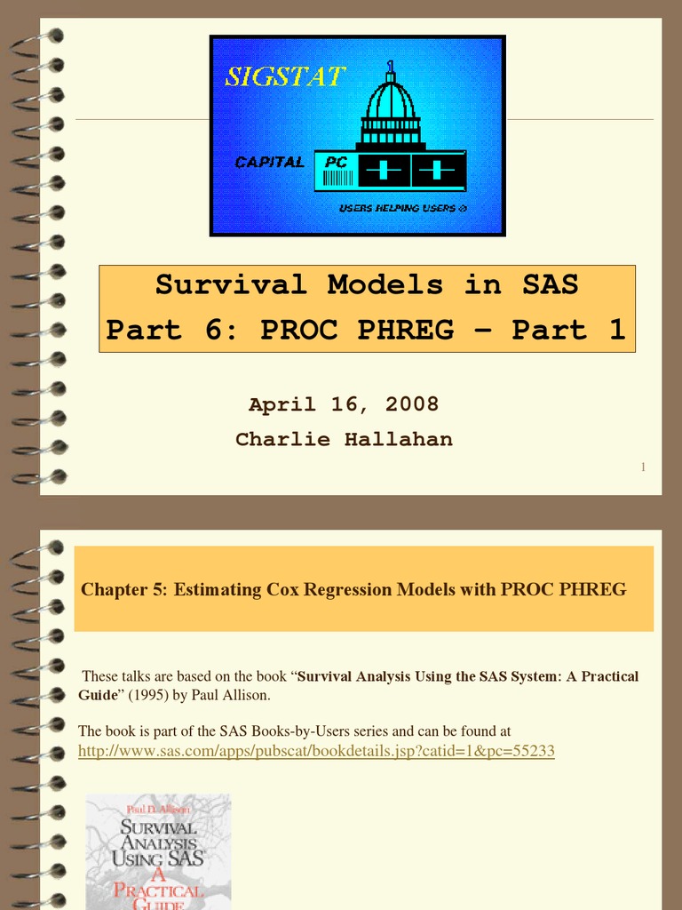Survival Models in SAS Part 6: PROC PHREG - Part 1: April 16, 2008 ...