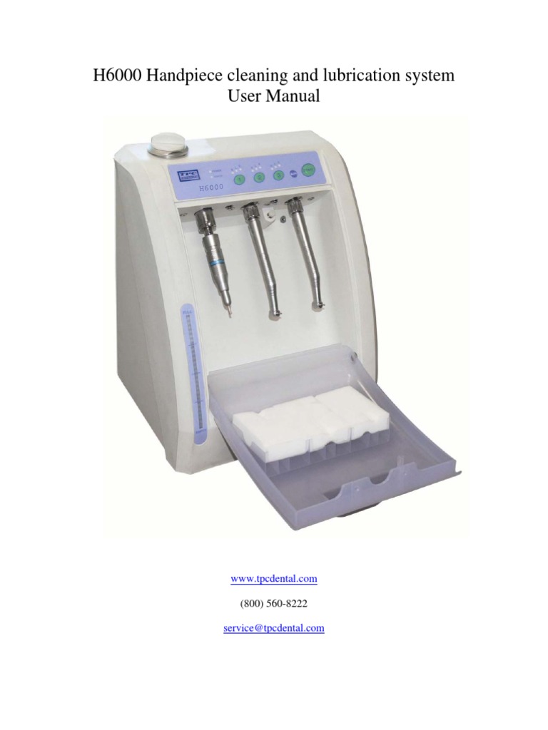 Efficiently Cleaning and Lubricating Dental Handpieces An Instruction Manual for the H6000