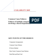 Real Availability 2005: Common Cause Failures: Failures of Multiple Components Involving A Shared Dependency