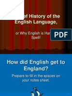 A Brief History of The English Language,: or Why English Is Hard To Spell!