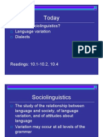 Today: What Is Sociolinguistics? Language Variation Dialects
