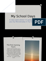My School Days: A Class Work Where I'm Going To Tell You My Life Everyday in My School !