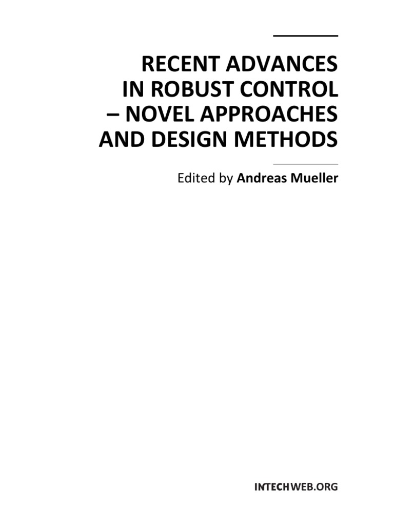 Recent Advances in Robust Control - Novel Approaches and Design