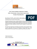 Curso: Técnico de Higiene e Segurança No Trabalho Ufcd - FT8 Informática - Folha de Cálculo e Base de Dados Formador: Ricardo Mousinho