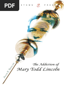 The Addiction of Mary Todd Lincoln
