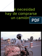 ¿Qué necesidad hay de comprarse un camión?