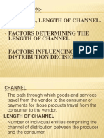 Channel, Length of Channel. Factors Determining The Length of Channel. Factors Influencing Distribution Decisions