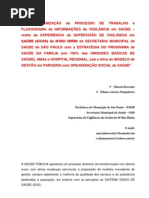 A reorganização do processo de trabalho e fluxograma de informações da vigilância em saúde OSS