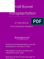 Small Bowel Transplantation: DR Nilay Biswas Post Graduate Resident