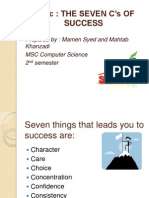 Topic: The Seven C'S of Success: Prepared By: Mamen Syed and Mahtab Khanzadi MSC Computer Science 2 Semester
