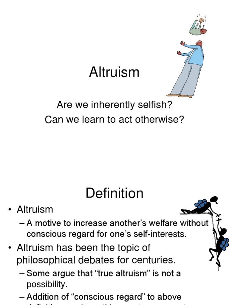Altruism: Are We Inherently Selfish? Can We Learn To Act Otherwise ...