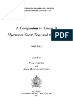 Scribes, Scribal Hands and Palaeography," in Y. Duhoux and A. Morpurgo Davies, Eds., A Companion To Linear B. Mycenaean Greek Texts and Their World. Volume 2, 2011, Pp. 33-136.