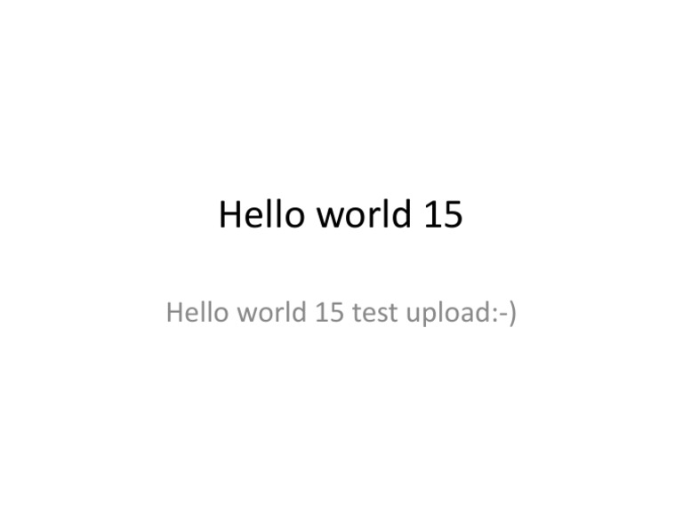 Hello World 15 Test Upload Guide | PDF
