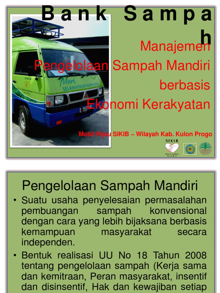 May 04, 2012  Lain halnya, jika sampah di-persepsi- Sebuah manajemen atau alur pengelolaan sampah, khususnya an organik, yang dilakukan sejak dari sumbernya, yaitu rumah tangga.
