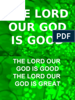 The Lord Our God is Good