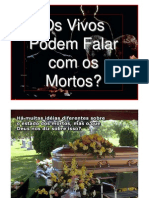 Os Vivos Podem Falar Com Os Mortos