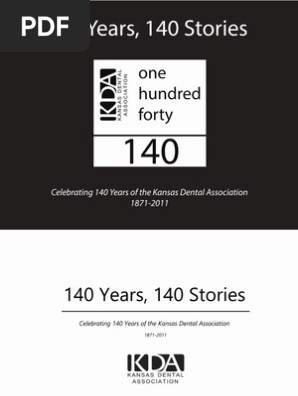 140 Years, 140 Stories - Celebrating 140 Years of the Kansas Dental Association 1871-2011