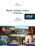 Mayas Aztecas Incas Chibchas