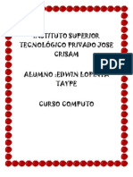 Instituto Superior Tecnológico Privado Jose Crisam Alumno:Edwin Lopinta Taype Curso Computo