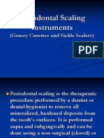 Periodontal Scaling Instruments: (Gracey Curettes and Sickle Scalers)