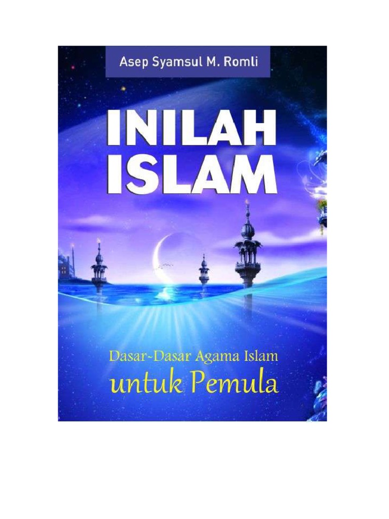 Inilah Islam Dasar Dasar Islam Untuk Pemula Inilah Islam Dasar Dasar Islam Untuk Pemula