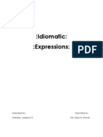 Idiomatic::Expressions:: Submitted By: Submitted To: Gallardo, Josephus R. Mrs. Delia M. Nerves