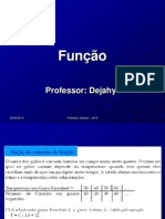 Função: Professor: Dejahyr